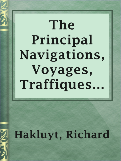 Imagen de portada para The Principal Navigations, Voyages, Traffiques, and Discoveries of The English Nation, Vol. XII., America, Part I.